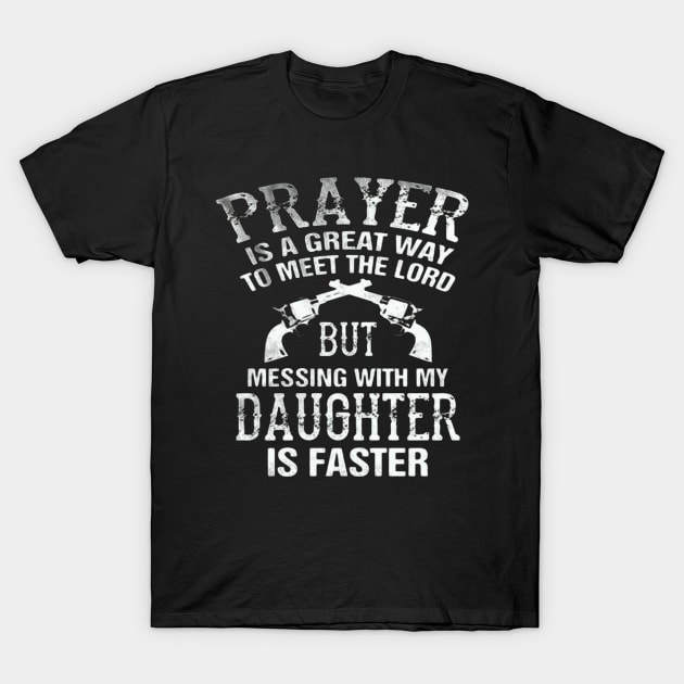 Mess with my dougther mens funny Tee, father day,birthday gift for dad T-Shirt by Genio01